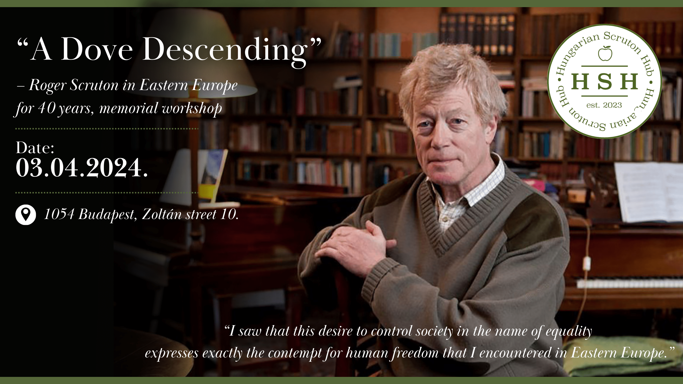 “A Dove Descending” – Roger Scruton in Eastern Europe for 40 years, memorial workshop