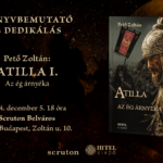 Pető Zoltán: Atilla I. - Az ég árnyéka - Könyvbemutató és dedikálás