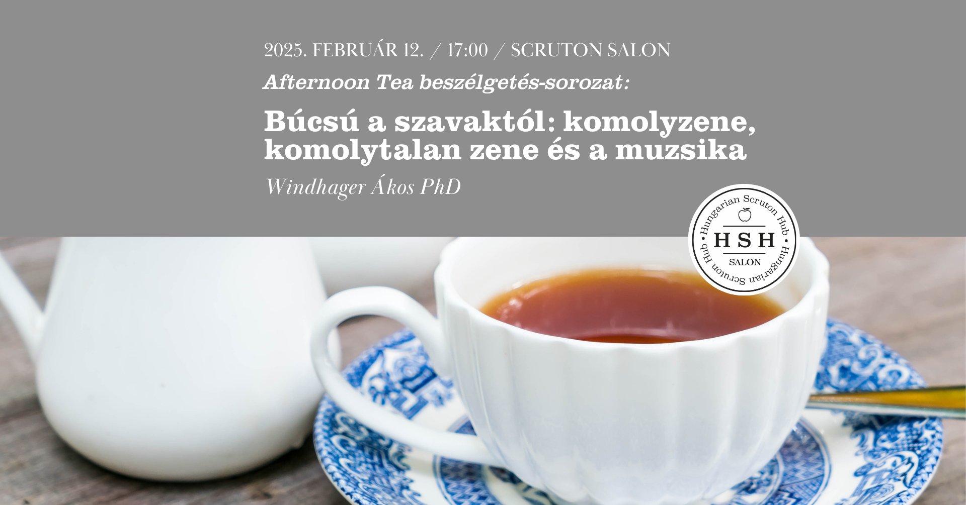 Afternoon Tea beszélgetés-sorozat: Búcsú a szavaktól: komolyzene, komolytalan zene és a muzsika