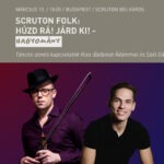 Scruton Folk: Húzd rá! Járd ki! - táncos-zenés kapcsolatok Kiss-Balbinat Ádámmal és Szél Gáborral