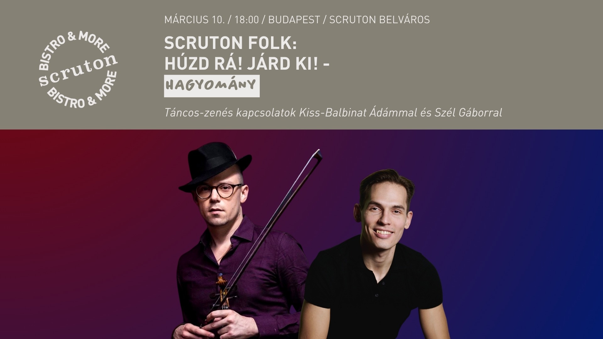 Scruton Folk: Húzd rá! Járd ki! - táncos-zenés kapcsolatok Kiss-Balbinat Ádámmal és Szél Gáborral