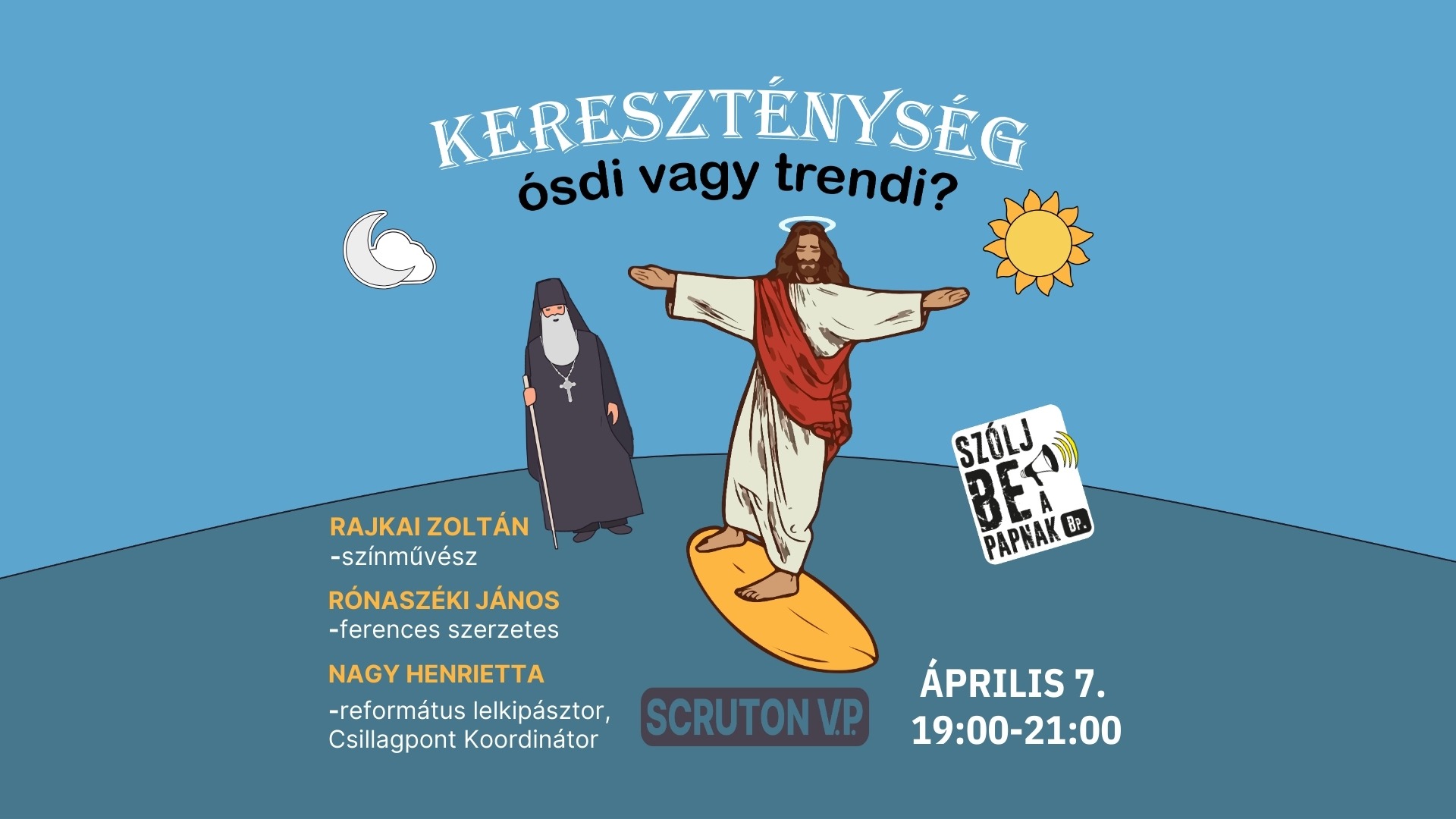 Szólj be a papnak: Kereszténység - Ósdi vagy trendi?