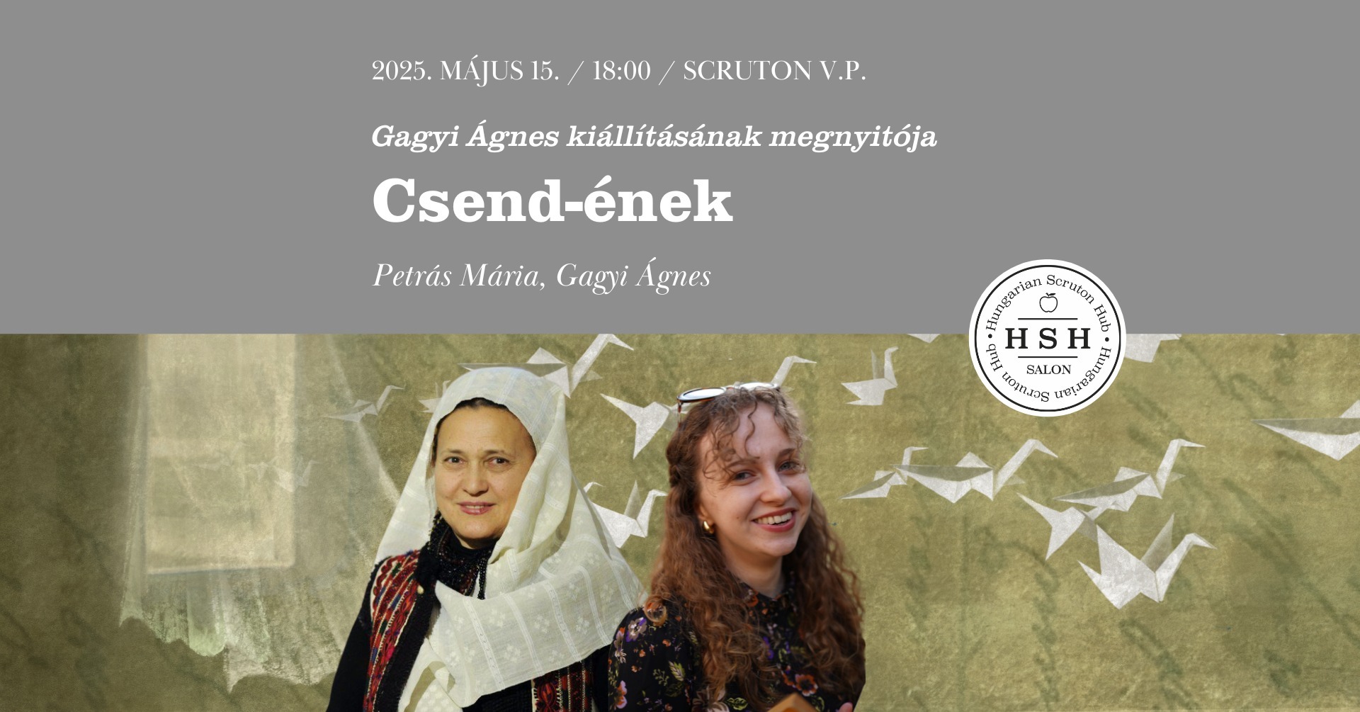 Csend-ének- Gagyi Ágnes kiállításmegnyitója Petrás Máriával