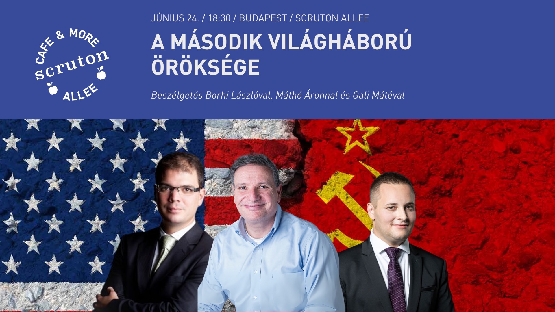 A második világháború öröksége - beszélgetés Borhi Lászlóval, Máthé Áronnal és Gali Mátéval