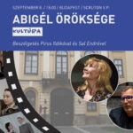 Abigél öröksége: Beszélgetés Piros Ildikóval és Sal Endrével