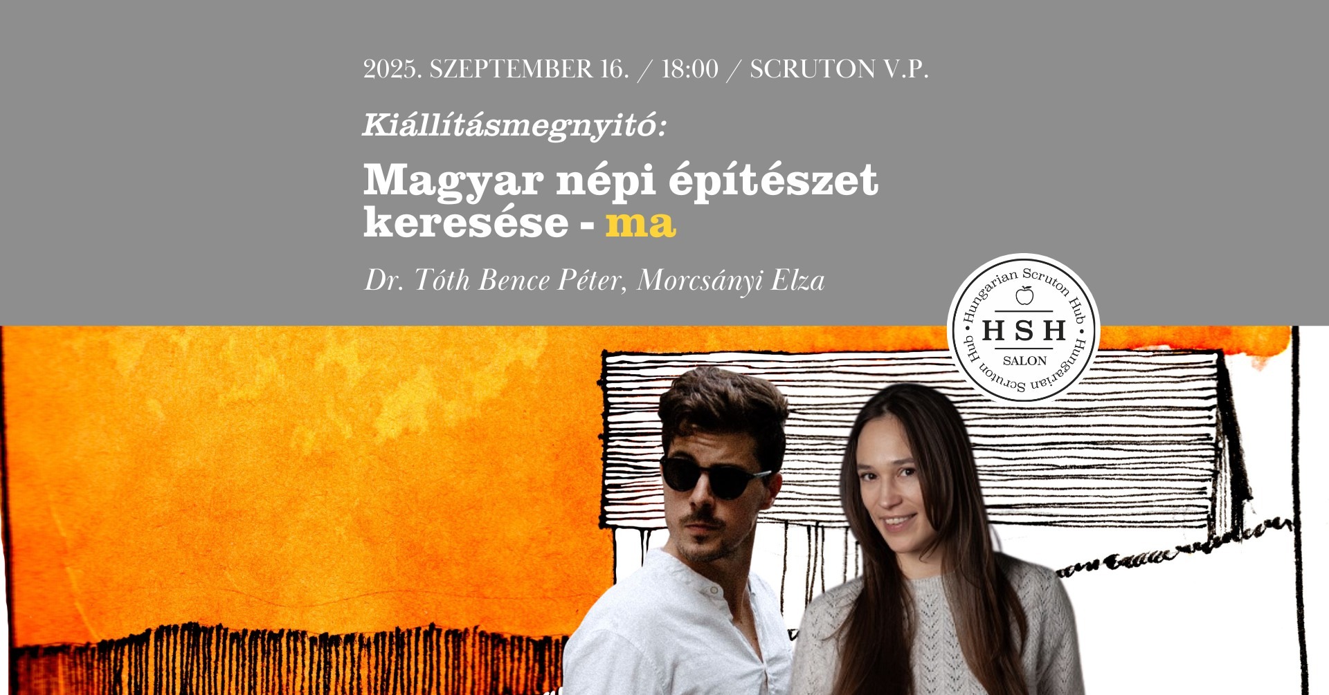 Magyar népi építészet keresése- ma- Tóth Bence Péter kiállításmegnyitója Morcsányi Elzával