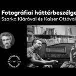 Magyarország 365 - Fotográfiai háttérbeszélgetés Szarka Klárával és Kaiser Ottóval