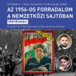 Az 1956-os forradalom a nemzetközi sajtóban - Beszélgetés Dr. Fekete Rajmunddal és Szalay-Berzeviczy Andrással