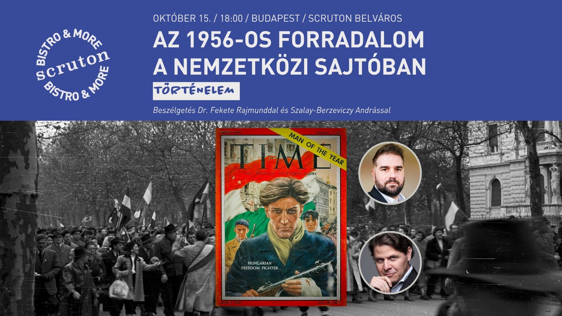 Az 1956-os forradalom a nemzetközi sajtóban - Beszélgetés Dr. Fekete Rajmunddal és Szalay-Berzeviczy Andrással