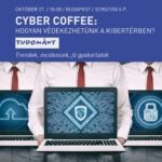 Cyber Coffee: Hogyan védekezhetünk a kibertérben? - Trendek, incidensek, jó gyakorlatok