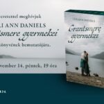 Lili Ann Daniels: Grantsmere gyermekei - Sorsok és szerelmek a Skót-felföldön - Könyvbemutató