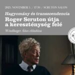 Hagyomány és transzcendencia: Roger Scruton útja a kereszténység felé - Windháger Ákos előadása