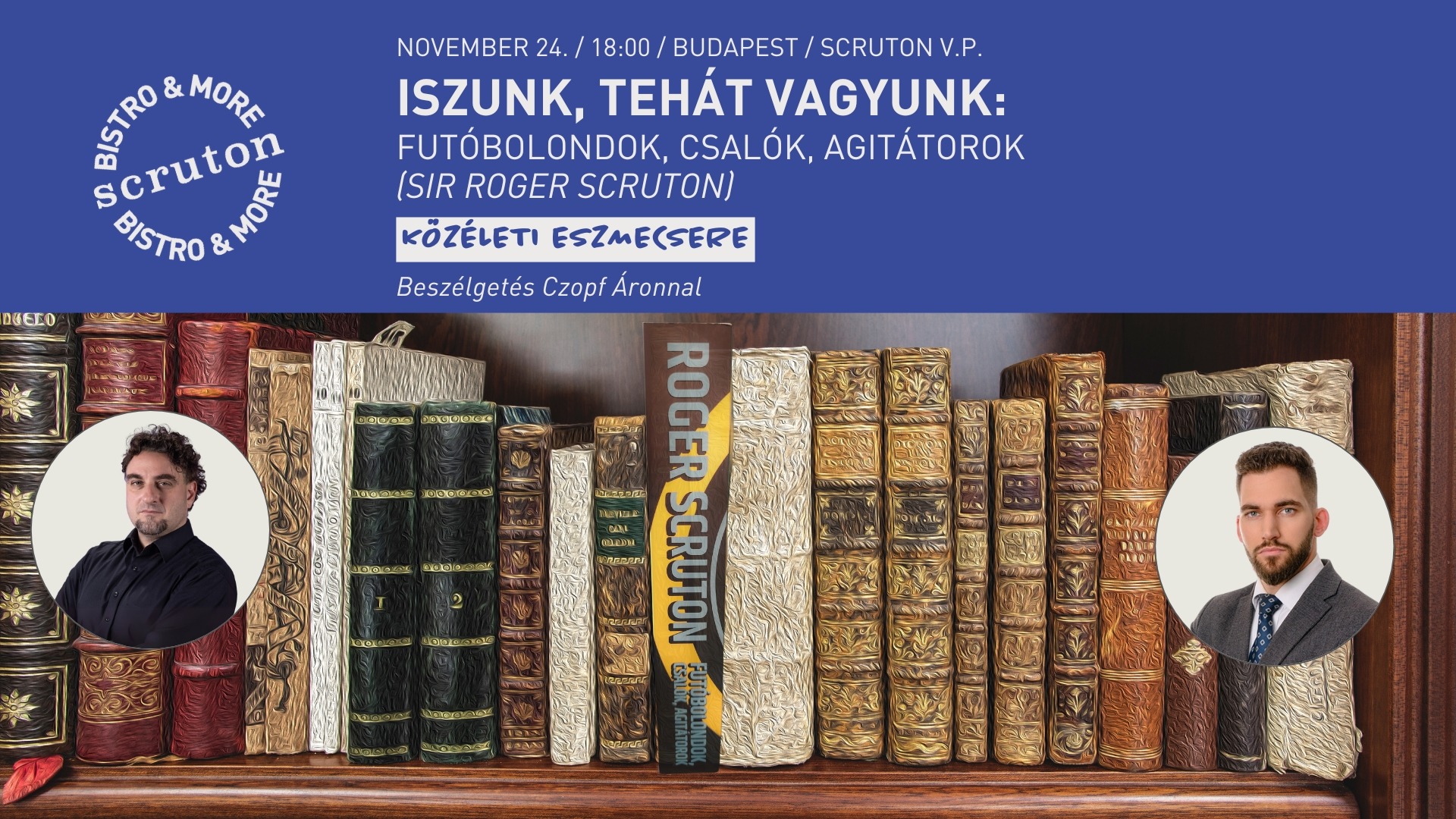 Iszunk, tehát vagyunk - Sir Roger Scruton: Futóbolondok, csalók, agitátorok