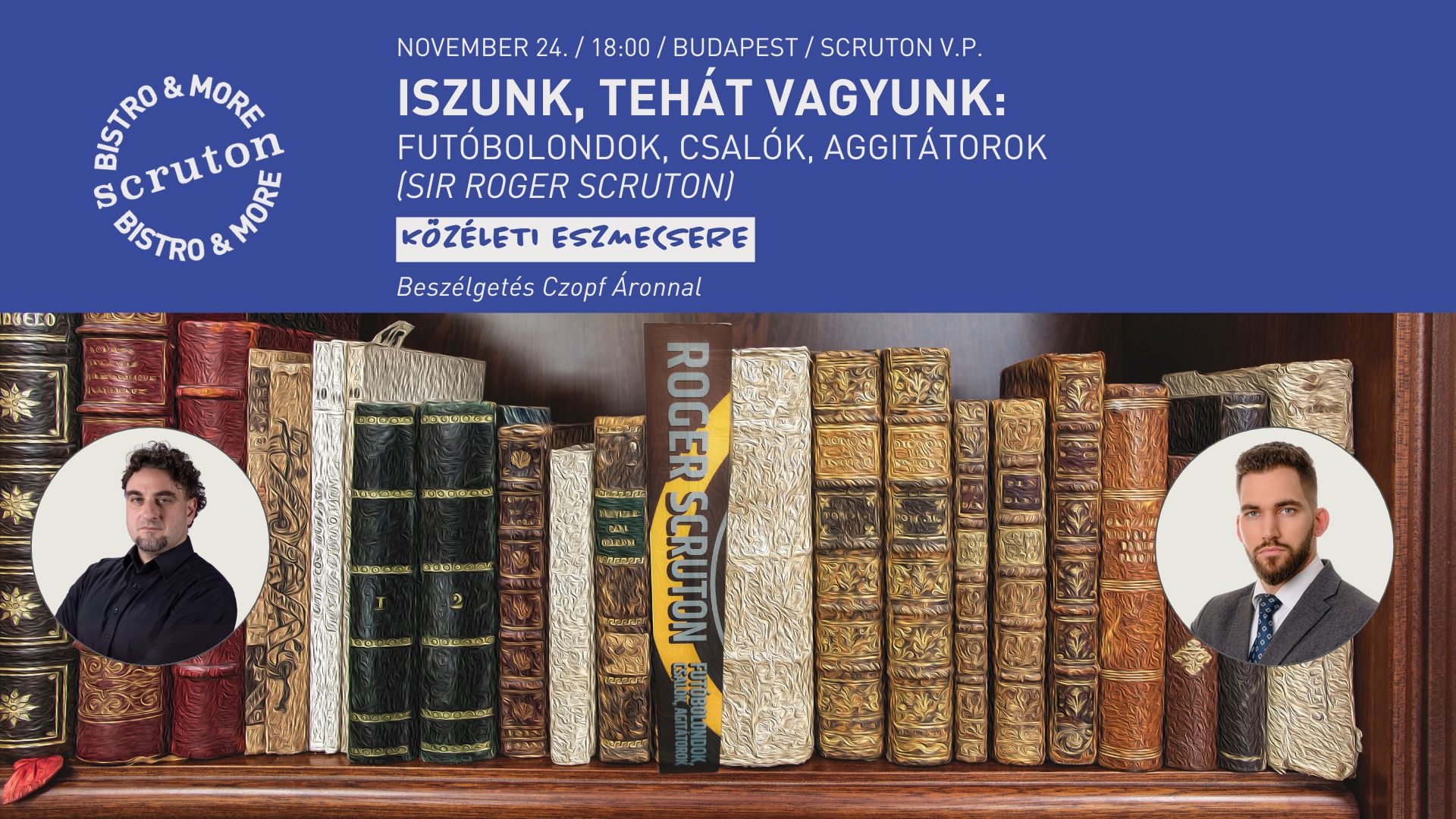 Iszunk, tehát vagyunk - Sir Roger Scruton: Futóbolondok, csalók, agitátorok