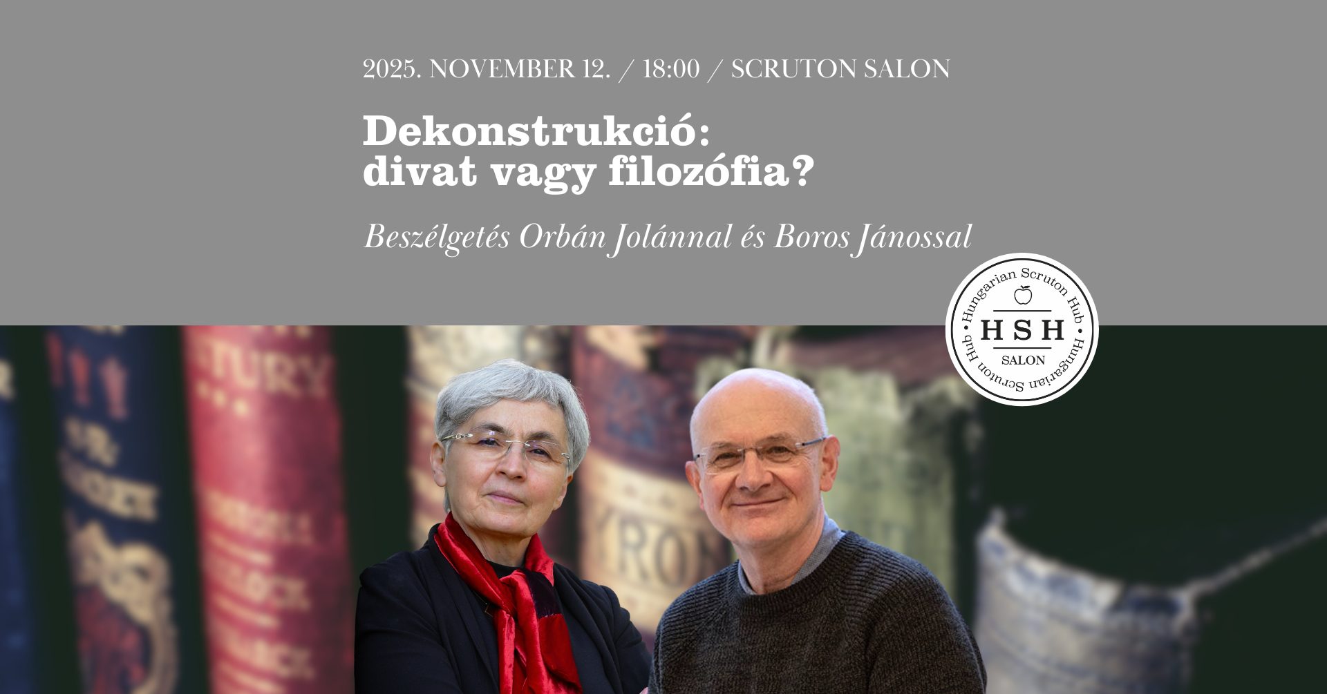 Dekonstrukció: divat vagy filozófia? - Beszélgetés Orbán Jolánnal és Boros Jánossal