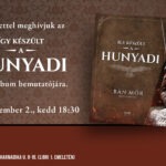Könyvbemutató: Így készült a Hunyadi - Beszélgetés Rujder Viviennel, Csémy Balázzsal, Nagypál Orsival, Bán Mórral és Krskó Tiborral