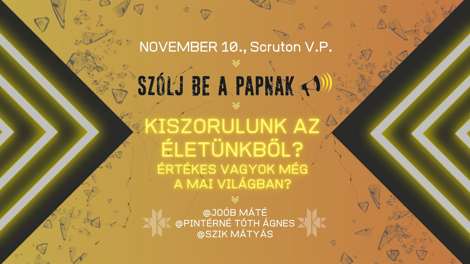 Szólj be a papnak! - Kiszorulunk a saját életünkből? Értékes vagyok még a mai világban?