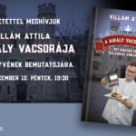 Könyvbemutató: A király vacsorája - Beszélgetés Villám Attila séffel