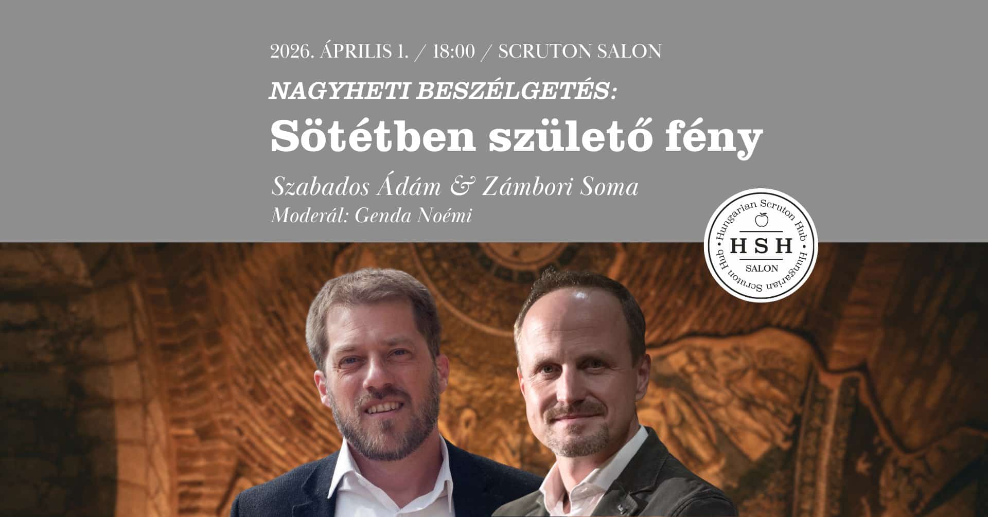 Nagyheti beszélgetés: Sötétben születő fény - Szabados Ádámmal és Zámbori Somával