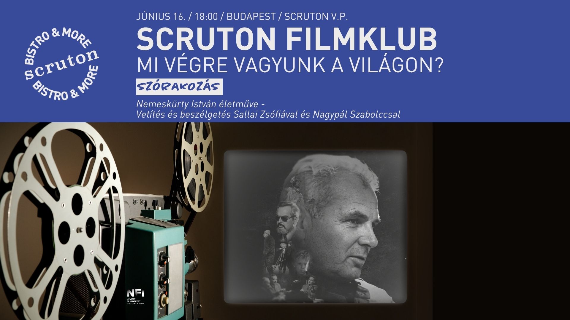 Scruton Filmklub: Mi végre vagyunk a világon - Nemeskürty István életműve - Vetítés és beszélgetés