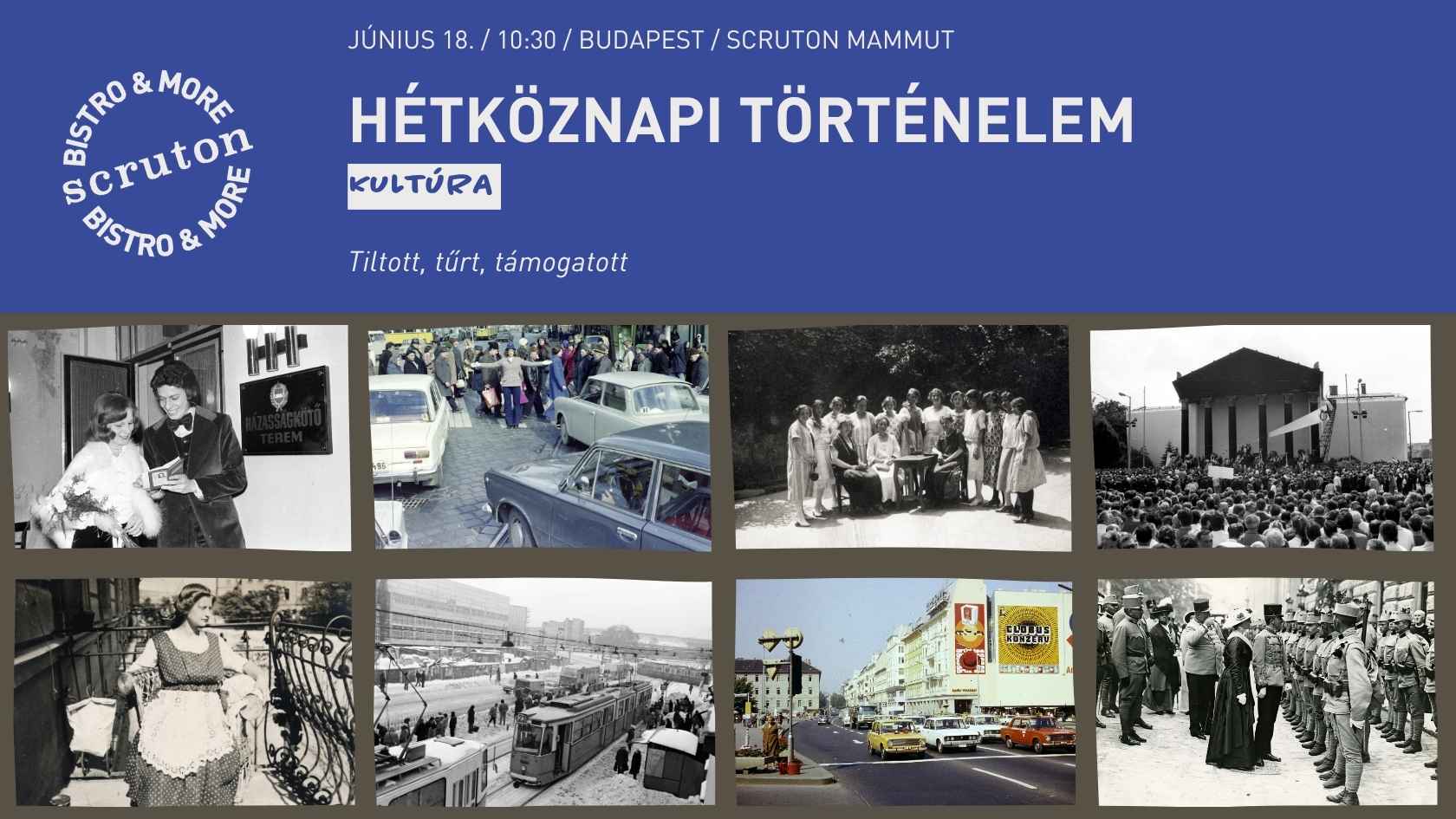 Hétköznapi történelem: Tiltott, tűrt, támogatott